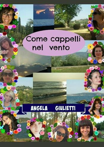 Come cappelli nel vento - Angela Giulietti - Libro StreetLib 2017 | Libraccio.it