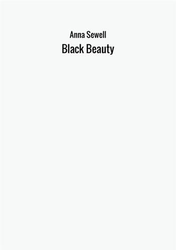Black Beauty - Anna Sewell - Libro StreetLib 2017 | Libraccio.it