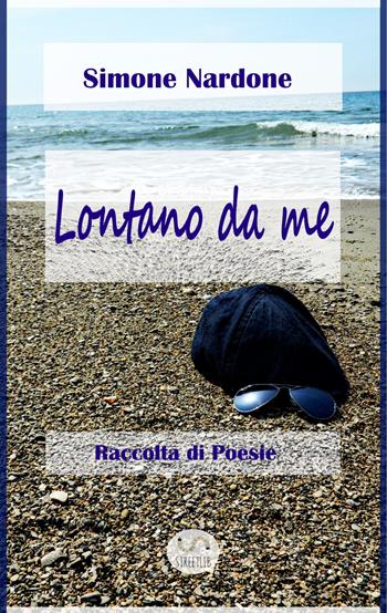 Lontano da me - Simone Nardone - Libro StreetLib 2017 | Libraccio.it