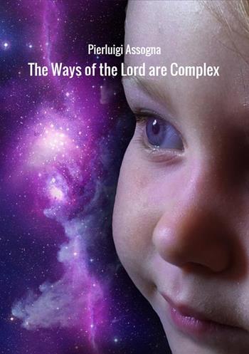 The ways of the Lord are complex - Pierluigi Assogna - Libro StreetLib 2017 | Libraccio.it