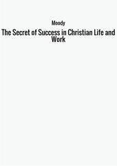 The secret of success in christian life and work