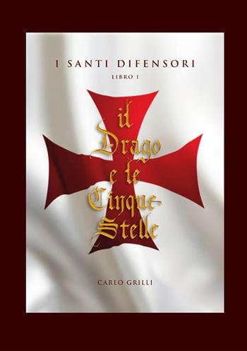 Il drago e le cinque stelle - Carlo Grilli - Libro StreetLib 2017 | Libraccio.it