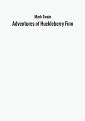 The adventures of Huckleberry Finn