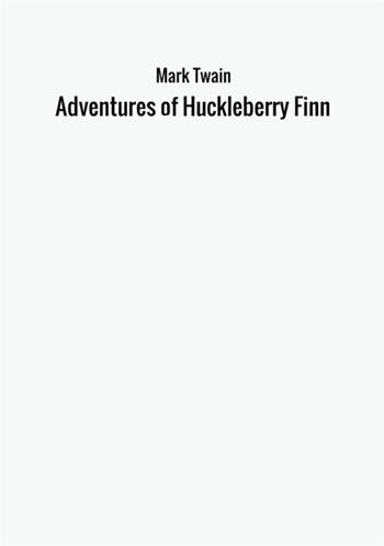 The adventures of Huckleberry Finn - Mark Twain - Libro StreetLib 2017 | Libraccio.it