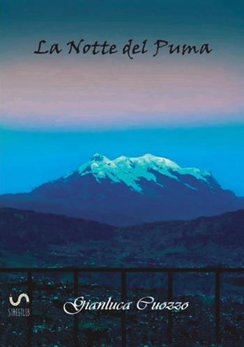 La notte del puma - Gianluca Cuozzo - Libro StreetLib 2017 | Libraccio.it