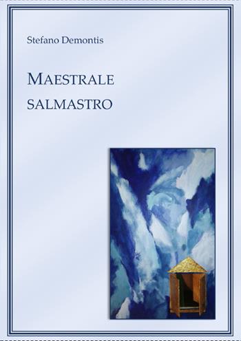 Maestrale salmastro - Stefano Demontis - Libro StreetLib 2017 | Libraccio.it