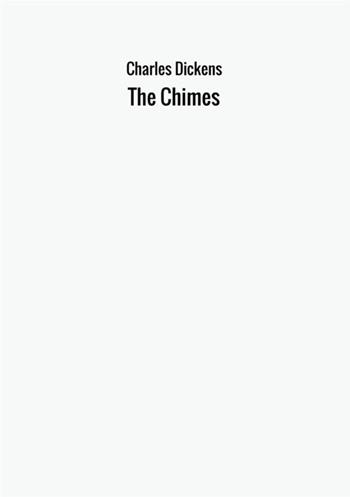The chimes - Charles Dickens - Libro StreetLib 2017 | Libraccio.it