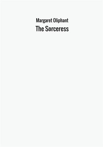The sorceress - Victorien Sardou - Libro StreetLib 2017 | Libraccio.it