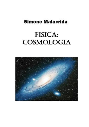 Fisica: cosmologia - Simone Malacrida - Libro StreetLib 2017 | Libraccio.it
