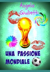 Una passione mondiale