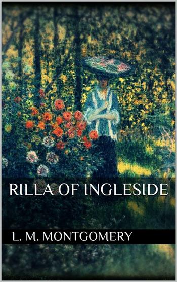 Rilla of Ingleside. Ediz. inglese - Lucy Maud Montgomery - Libro StreetLib 2017 | Libraccio.it