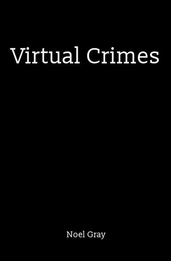 Virtual crimes - Noël Gray - Libro StreetLib 2017 | Libraccio.it