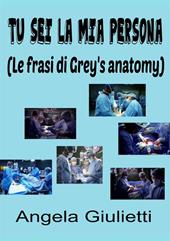 Tu sei la mia persona. Le frasi di Grey's anatomy