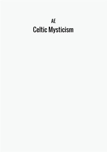 Celtic mysticism - Ae - Libro StreetLib 2017 | Libraccio.it