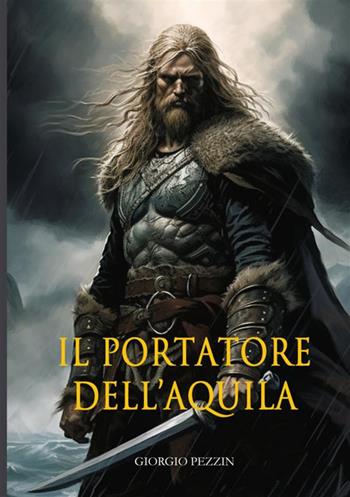 Il portatore dell'aquila - Giorgio Pezzin - Libro StreetLib 2017 | Libraccio.it