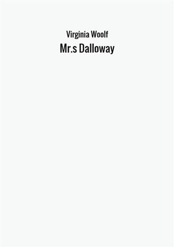 Mrs. Dalloway - Virginia Woolf - Libro StreetLib 2017 | Libraccio.it