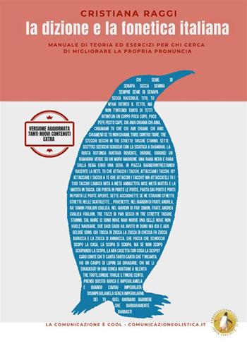 La dizione e la fonetica italiana. Manuale di teoria ed esercizi per chi cerca di migliorare la propria pronuncia - Cristiana Raggi - Libro StreetLib 2017 | Libraccio.it