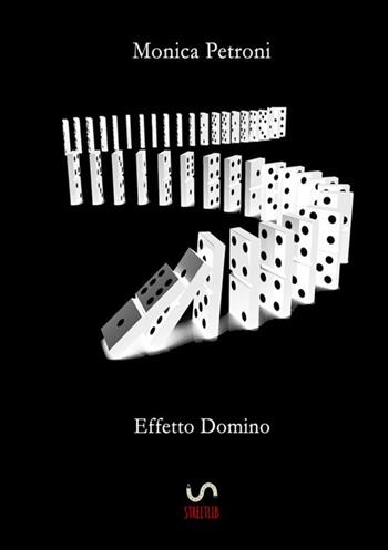 Effetto domino - Monica Petroni - Libro StreetLib 2017 | Libraccio.it