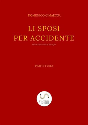 Li sposi per accidente - Domenico Cimarosa - Libro StreetLib 2017 | Libraccio.it