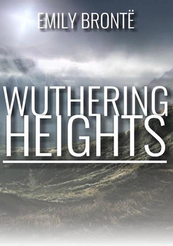 Wuthering heights - Emily Brontë - Libro StreetLib 2018 | Libraccio.it