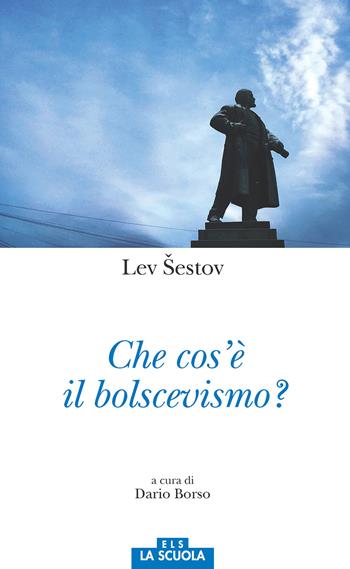 Che cos'è il bolscevismo? - Lev Sestov - Libro La Scuola SEI 2017, Orso blu | Libraccio.it