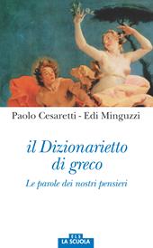 Il dizionarietto di greco. Le parole dei nostri pensieri