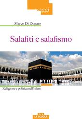 Salafiti e salafismo. Religione e politica nell'Islam