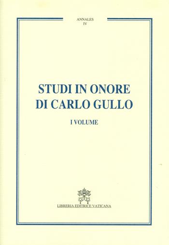 Studi in onore di Carlo Gullo  - Libro Libreria Editrice Vaticana 2017, Annales | Libraccio.it