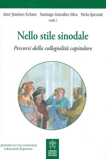Nello stile sinodale. Percorsi della collegialità capitolare  - Libro Libreria Editrice Vaticana 2017, Quaderni di vita consacrata | Libraccio.it