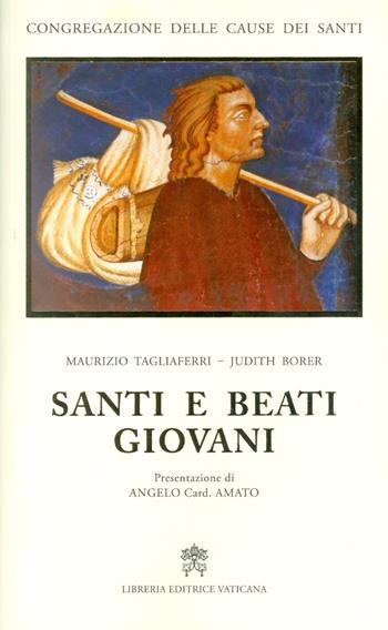 Santi e beati giovani - Judith Borer, Maurizio Tagliaferri - Libro Libreria Editrice Vaticana 2017 | Libraccio.it