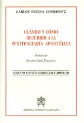 Cuándo y cómo recurrir a la penitenciería apostólica. Ediz. ampliata