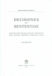 Decisiones seu sententiae. Selectae inter eas quae anno 2011 prodierunt cura eiusdem apostolici tribunalis editae. Vol. 103
