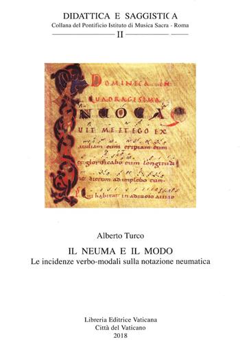 Il neuma e il modo. Le incidenze verbo-modali sulla notazione neumatica - Alberto Turco - Libro Libreria Editrice Vaticana 2018, Didattica e saggistica | Libraccio.it