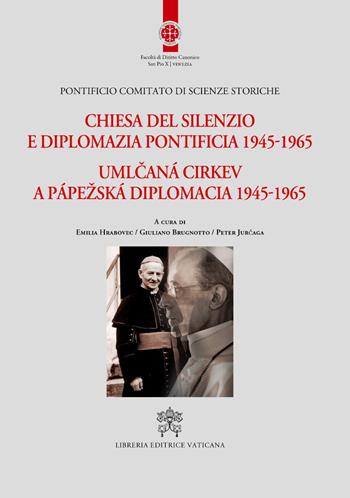 Chiesa del silenzio e diplomazia pontificia 1945-1965  - Libro Libreria Editrice Vaticana 2018 | Libraccio.it