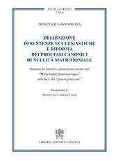 Delibazione di sentenze ecclesiastiche e riforma dei processi canonici di nullità matrimoniale. Dinamiche interne e proiezioni esterne del "Mitis iudex dominus Iesus" alla luce del giusto processo