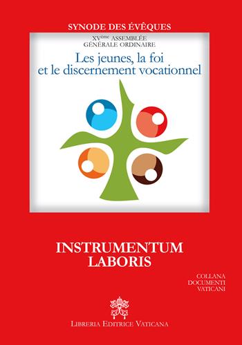 Les Jeunes, la foi et le discernement vocationnel. Instrumentum laboris  - Libro Libreria Editrice Vaticana 2018, Documenti vaticani | Libraccio.it