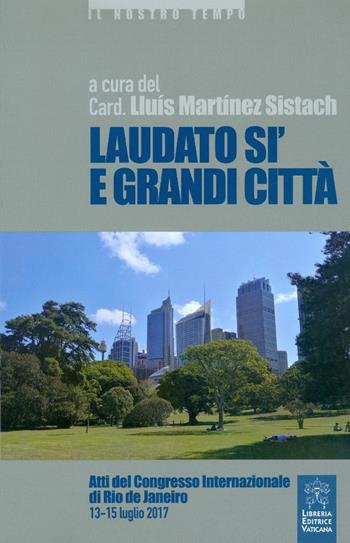 Laudato si' e grandi città - Lluís Martínez Sistach - Libro Libreria Editrice Vaticana 2018 | Libraccio.it