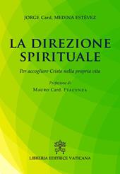 La direzione spirituale. Per accogliere Cristo nella propria vita