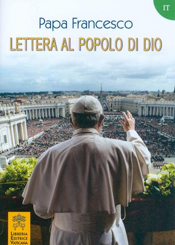 Lettera al popolo di Dio - Francesco (Jorge Mario Bergoglio) - Libro Libreria Editrice Vaticana 2018 | Libraccio.it
