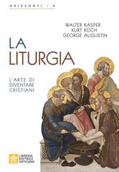 La liturgia. L'arte di diventare cristiani