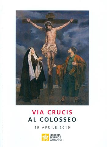 Via Crucis 2019 - Eugenia Bonetti - Libro Libreria Editrice Vaticana 2019 | Libraccio.it