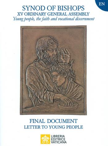 Young People, the faith and vocational discernment. Letter to young people. Final document  - Libro Libreria Editrice Vaticana 2019 | Libraccio.it