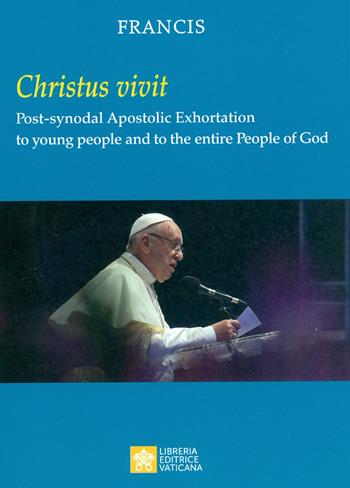 «Christus vivit». Post-synodal apostolic exhortation to young people and to the entire people of God - Francesco (Jorge Mario Bergoglio) - Libro Libreria Editrice Vaticana 2019 | Libraccio.it