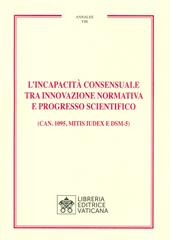 L' incapacità consensuale tra innovazione normativa e progresso scientifico. (Can. 1095, Mitis iudex e DSM-5)