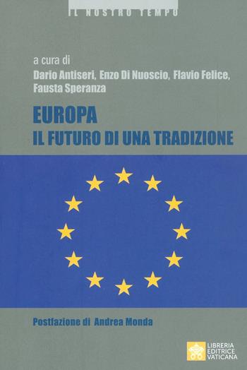 Europa. Il futuro di una tradizione  - Libro Libreria Editrice Vaticana 2019, Il nostro tempo | Libraccio.it