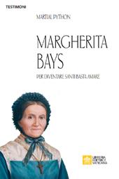 Margherita Bays. Per diventare Santi basta amare