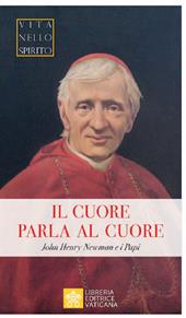 Il cuore parla al cuore. John Henry Newman e i Papi