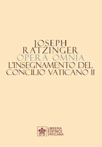 Image of Opera omnia di Joseph Ratzinger. Vol. 72: L'insegnamento del Con...