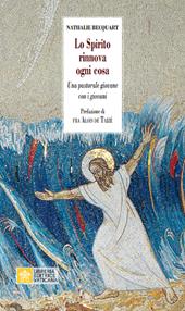 Lo Spirito rinnova ogni cosa. Una pastorale giovane con i giovani