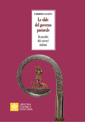 Le sfide del governo pastorale. In ascolto dei vescovi italiani - Fabrizio Casazza - Libro Libreria Editrice Vaticana 2020 | Libraccio.it